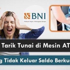 Bank BNI Tarik Uang di ATM Gagal Tapi Saldo Berkurang, Begini Solusinya